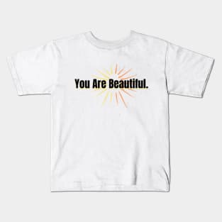 You Are Beautiful Kids T-Shirt